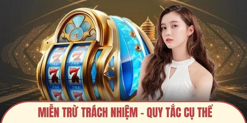 Miễn trừ trách nhiệm - Quy tắc cụ thể