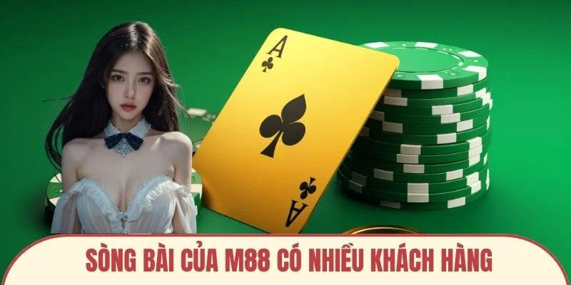 Sòng bài của M88 có nhiều khách hàng