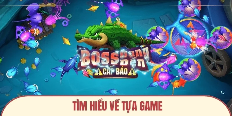 Tìm hiểu về tựa game